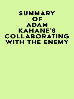 cover image of Summary of Adam Kahane's Collaborating with the Enemy